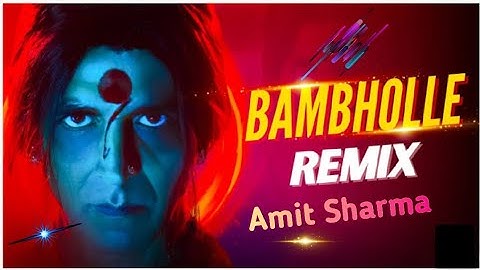 BamBholle | Amit Sharma | Remix | Laxmii | Akshay Kumar | Viruss | Ullumanati |