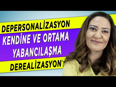 KENDİNE YABANCILAŞMA NEDİR NEDEN OLUR NASIL GEÇER Depersonalizasyon Ve Derealizasyon