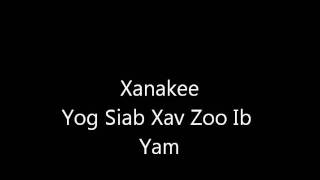 Video thumbnail of "Xanakee - Yog Siab Xav Ib Yam"