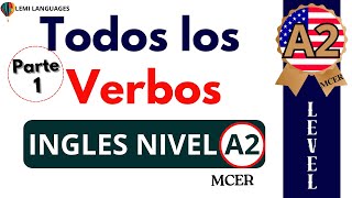 (Part 1) Todos los Verbos Inglés Nivel A2 (MCER) - Verbs English Level A2 Part 1 of 3
