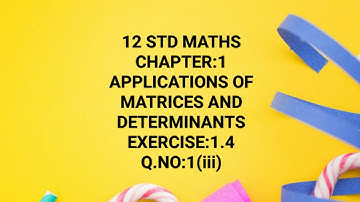 12 STD MATHS |CHAPTER:1| APPLICATIONS OF MATRICES AND DETERMINANTS |EXERCISE:1.4|Q.NO:1 (iii)
