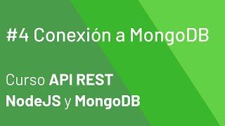 Conexión a MongoDB 4 - Curso NodeJS y MongoDB