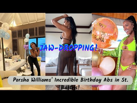 Jaw-Dropping! Porsha Williams' Incredible Birthday Abs in St. Barths!