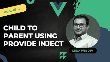 27. Child to parent Communication using Provide- Inject property - Vue 3