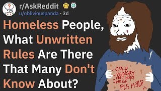 Homeless People, What Unwritten Rules Exist? (r/AskReddit)