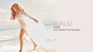 Malú - Oye ft. Israel Fernández