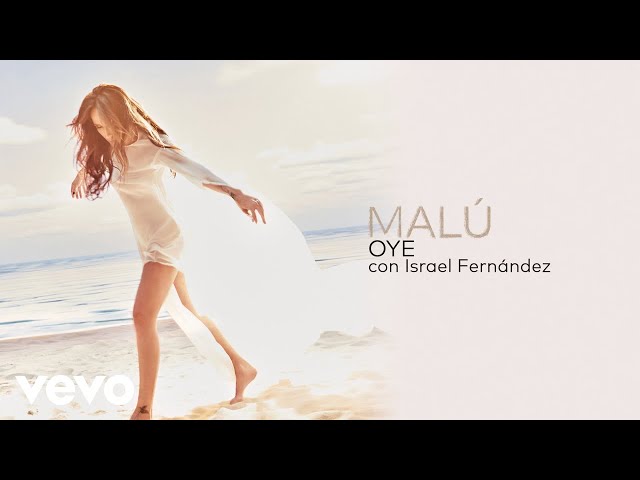 Malú - Oye ft. Israel Fernández