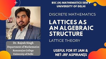 LECTURE 12 | LATTICES AS AN ALGEBRAIC STRUCTURE | LATTICE THEORY | DISCRETE MATHEMATICS