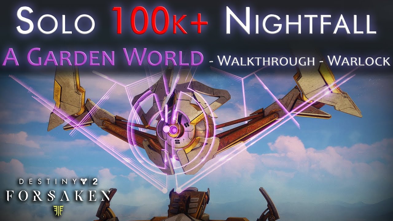 Solo Nightfall A Garden World - 100,000 + Points - Destiny 2 Black Armory  Jan 1st - 