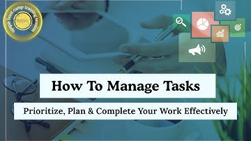 Task Management for Beginners | How to Prioritize, Plan & Complete Your Work Effectively