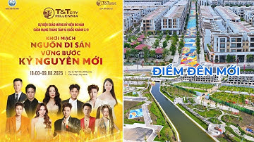 XEM QUA KHU ĐÔ THỊ T&T CITY MILLENNIA - LONG HẬU, CẦN GIUỘC - NƠI SẮP DIỄN RA SỰ KIỆN LỚN NGÀY 09/08