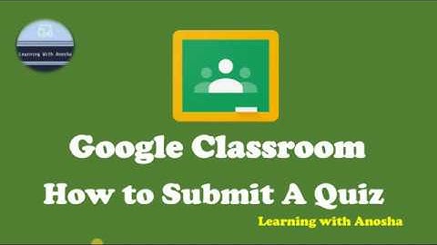 How to Attempt / Submit Quiz on Google Classroom using Forms