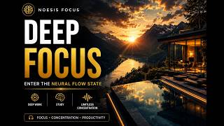 Deep Focus Music for Work | Neural Flow State for Study, Coding & Deep Concentration