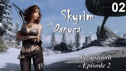 Skyrim with Danyca - Wyrmstooth - Episode 2: Tracking