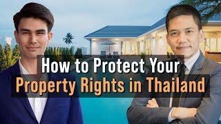 How to Protect Your Property Ownership Rights in Thailand