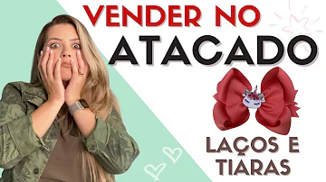 Como vender laços por atacado?