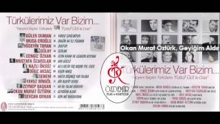 Okan Murat Öztürk & Yusuf Gül - Geydiğim Aldır | Türkülerimiz Var Bizim Resimi