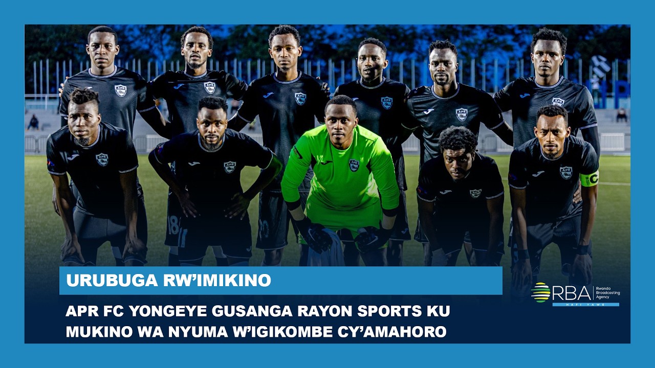 APR FC yongeye gusanga Rayon Sports ku mukino wa nyuma w’Igikombe cy ...