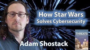 Adam Shostack on Cybersecurity and What Every Engineer Should Learn From Star Wars