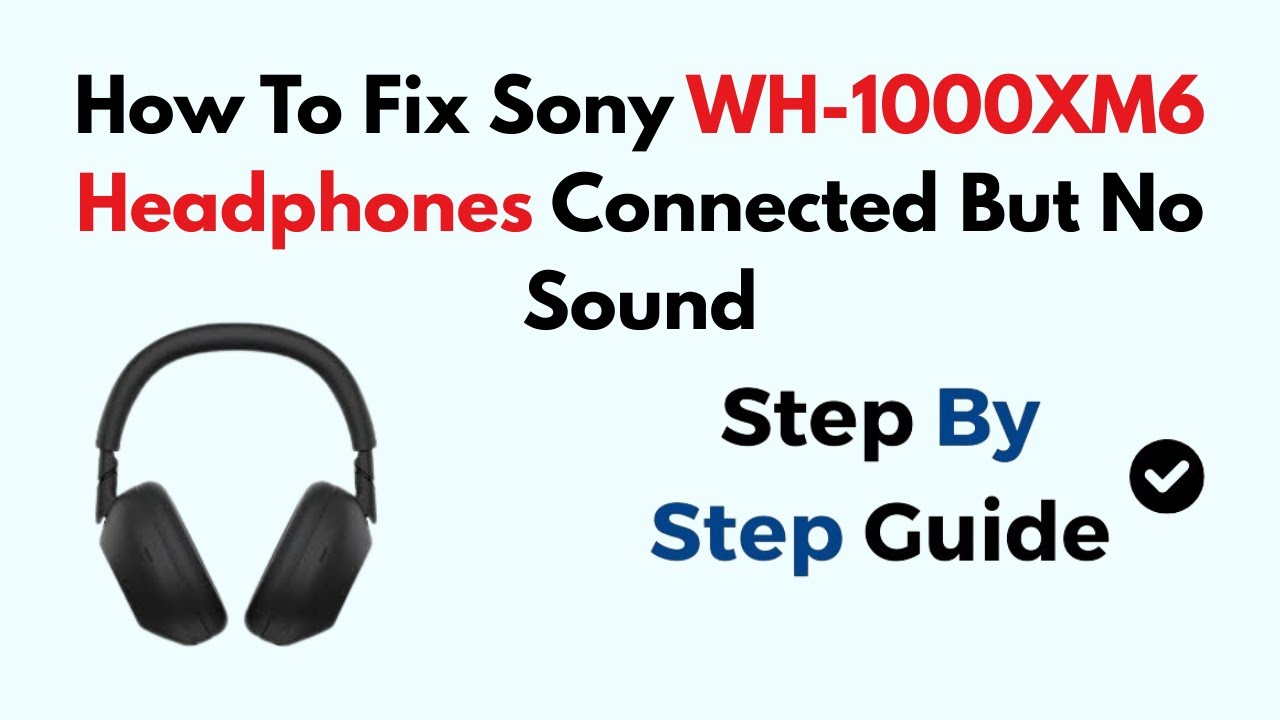 How To Fix Sony WH-1000XM6 Headphones Connected But No Sound - YouTube