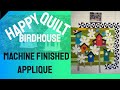 Alex Anderson LIVE - Birdhouse Quilt - Machine Finished Applique