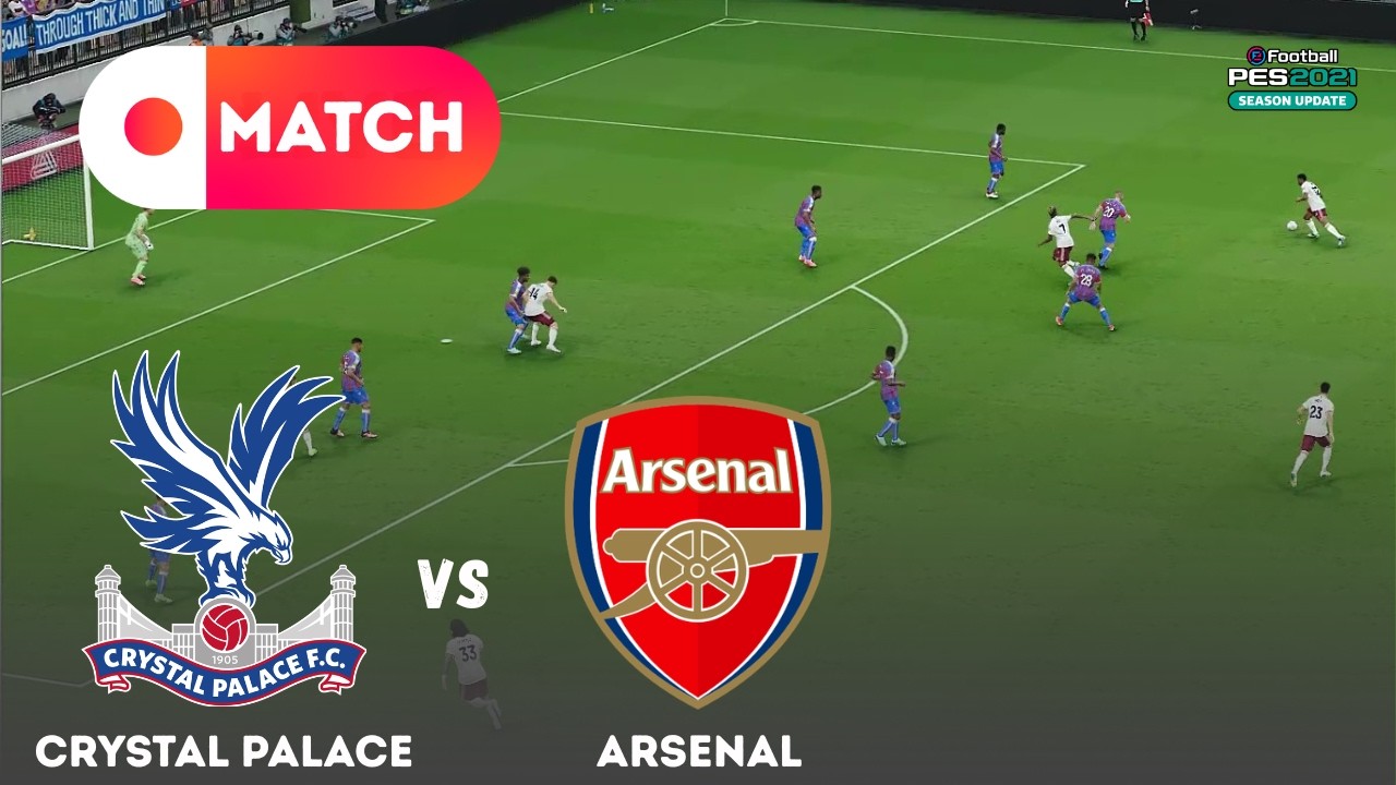 ARSENAL vs CRYSTAL PALACE | League 2026 Match Simulation | eFootball PES 21 Gameplay
