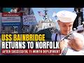 USS Bainbridge Returns to Norfolk after Successful 11-Month Deployment