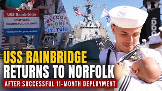 USS Bainbridge Returns to Norfolk after Successful 11-Month Deployment