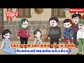 Phần 1 | tái sinh lại vào lúc 6 tuổi, tôi bảo vệ mẹ bầu và các em | Sói hoạt hình