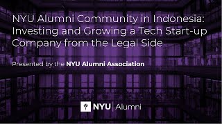 NYU Alumni Community in Indonesia: Investing and Growing a Tech Start-up Company from the Legal Side