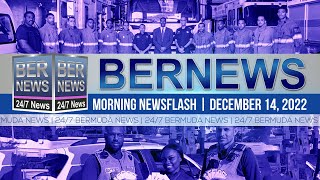 Bermuda Newsflash For Wednesday December 14, 2022
