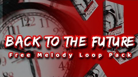 [FREE] Dark Trap Melody Loop Pack 2020 Download | Back To The Future
