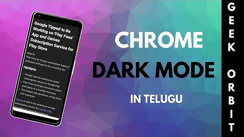 Enable Chrome Dark Mode in Telugu || Geek Orbit ||