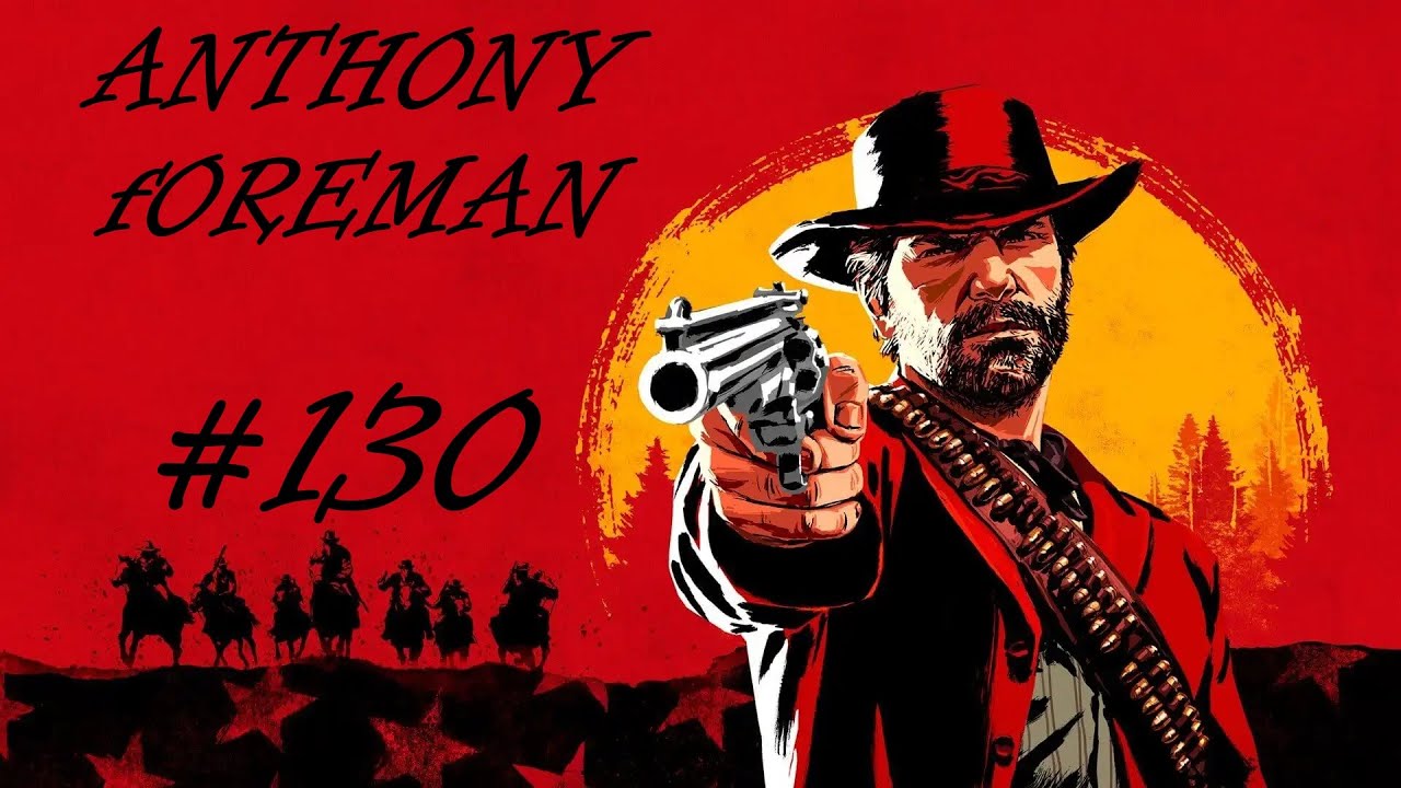 RED DEAD REDEMPTION 2 · Part 130 · ANTHONY FOREMAN (BOUNTY) - No ...