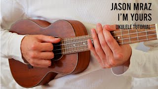 Jason Mraz – I'm Yours EASY Ukulele Tutorial With Chords / Lyrics chords