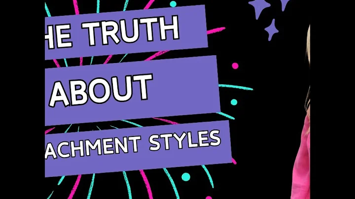 The Truth About Attachment Styles: How to DATE SMA...