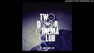 Two Door Cinema Club - Something Good Can Work (The Twelves Remix)