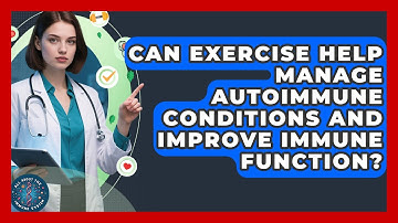 Can Exercise Help Manage Autoimmune Conditions and Improve Immune Function?