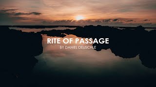 RITE OF PASSAGE by Daniel Deuschle