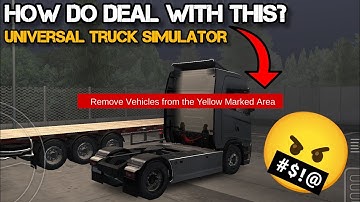 Remove Vehicles From The Yellow Marked Area - How to Deal With Problem? - Universal Truck Simulator