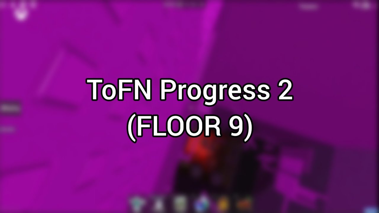 JToH - ToFN Progress 2(FLOOR 9)(ON XBOX) - YouTube