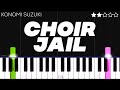 Konomi Suzuki - CHOIR JAIL | EASY Piano Tutorial