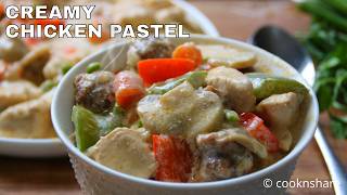 A Creamy Chicken Comfort Recipe You Can't Resist  Chicken Pastel