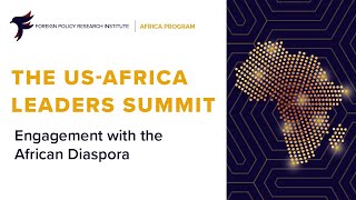 The US Africa Leadership Summit: Engagement with the African Diaspora