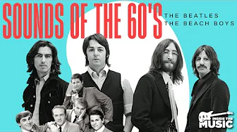Sounds of the 60's | The Beach Boys | The Beatles | Full Music Documentary | 1960's Music