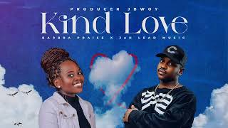 Kind Love - Barbra Praise X Jah Lead Music