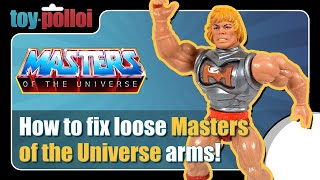 How to fix loose Masters of the Universe arms - Toy Polloi