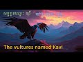 The wonder vultures named kavi   english story