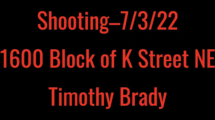 Shooting7/3/2216...  Block of K Street NETimothy B...