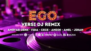 EGO - BAR NESUNAN OJO BUBAR 'FIDA AP (feat. Andin, Cece, Jihan, Amel, Ambyar Genk)' DJ Version